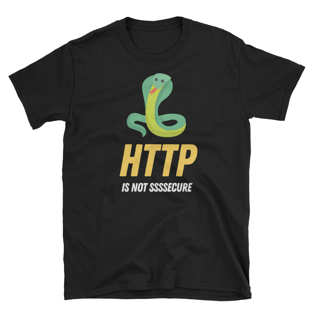 HTTP Is Not Secure Short-Sleeve Unisex T-Shirt