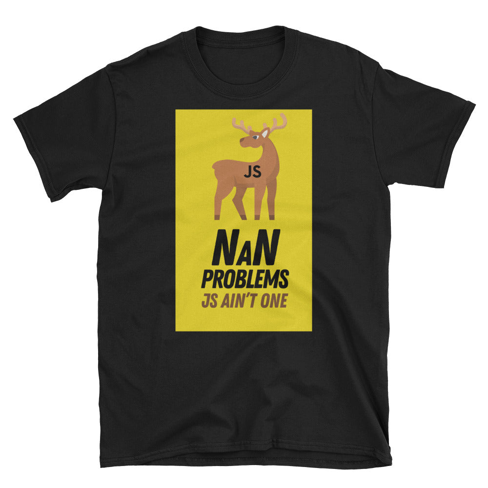 NaN Problems. JavaScript Ain't One Short-Sleeve Unisex T-Shirt