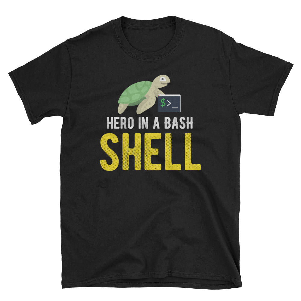 Hero In A Bash Shell Unisex T-Shirt