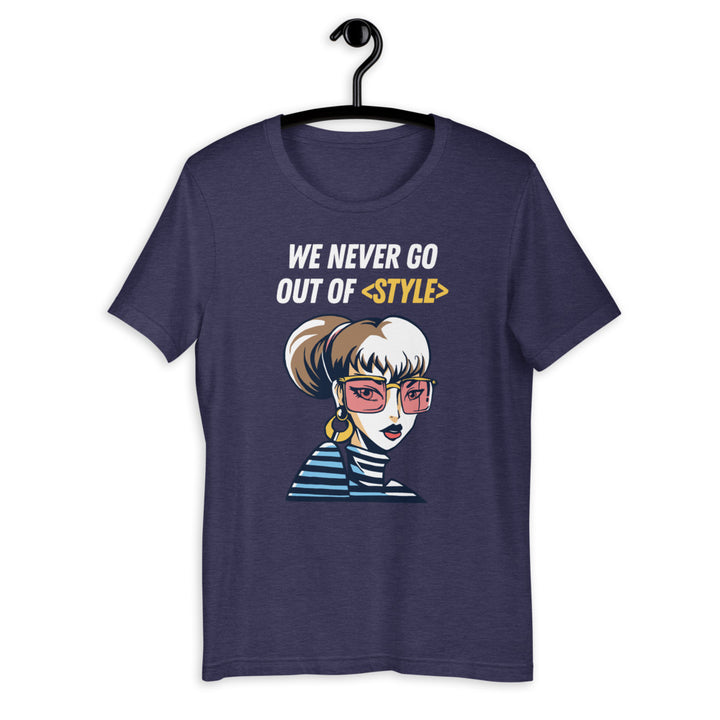 We never go out of <style> parody Short-Sleeve Unisex T-Shirt