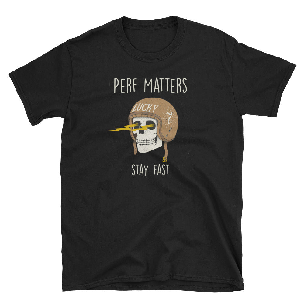 Perf Matters. Stay Fast. Short-Sleeve Unisex T-Shirt