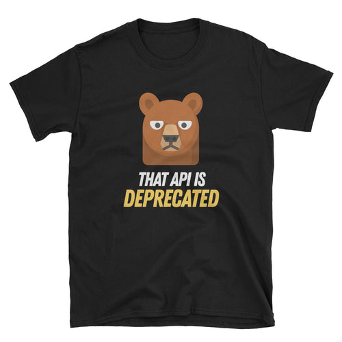 That API Is Deprecated Short-Sleeve Unisex T-Shirt