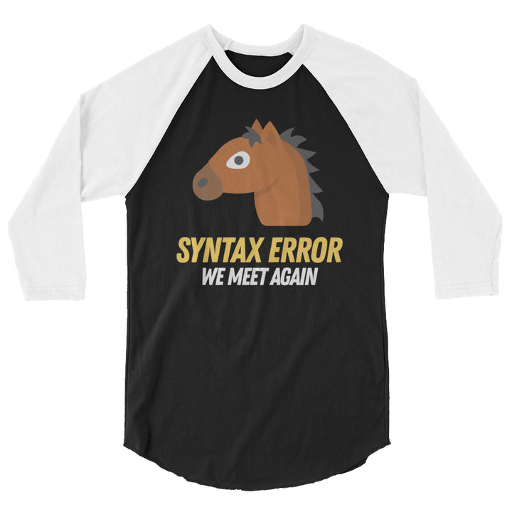 Syntax Error We Meet Again 3/4 sleeve raglan shirt