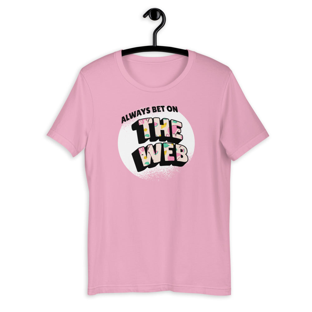 Always Bet On The Web Short-Sleeve Unisex T-Shirt