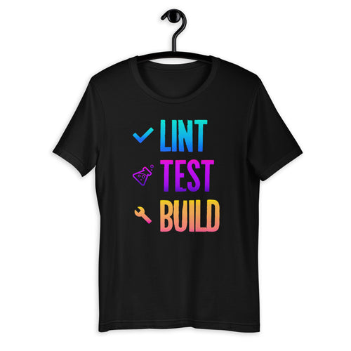 Lint Test Build Short-Sleeve Unisex T-Shirt